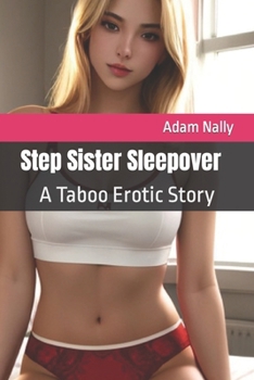 Paperback Step Sister Sleepover: A Taboo Erotic Short Story. XXX M/F extreme, alpha domination Book