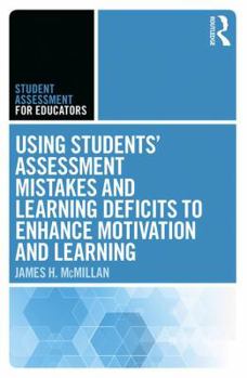 Paperback Using Students' Assessment Mistakes and Learning Deficits to Enhance Motivation and Learning Book