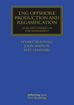 Hardcover Lng Offshore Production and Regasification: Legal and Commercial Risk Management Book