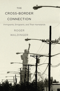 Paperback Cross-Border Connection: Immigrants, Emigrants, and Their Homelands Book