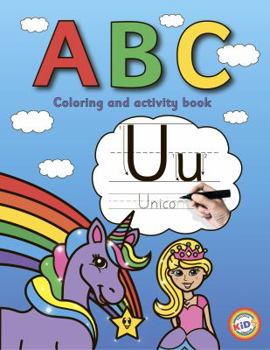 Paperback ABC Coloring and Activity Book: Pre K, Kindergarten and Kids Ages 3-5 Coloring And Writing Workbook: Kids Alphabet Coloring Book