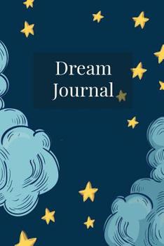 Paperback Dream Journal: Journal For Recording All Your Dreams, Literally or Figuratively - Write About Your Dreams or Aspirations - Write Abou Book