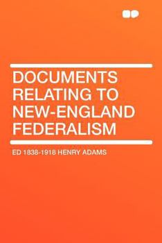 Paperback Documents Relating to New-England Federalism Book