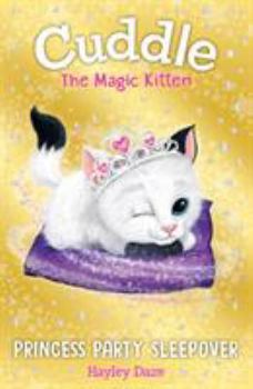 Paperback Cuddle The Magic Kitten: Princess Party Sleepover Book