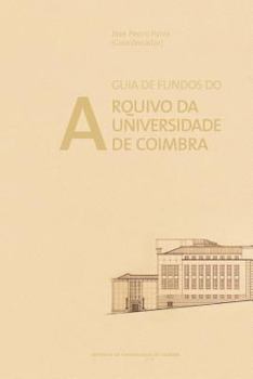 Paperback Guia de Fundos do Arquivo da Universidade de Coimbra [Portuguese] Book