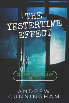 The Yestertime Effect: A Novel of Time Travel B09TMSBJDZ Book Cover