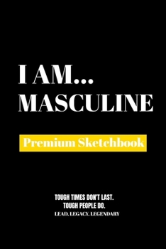 Paperback I Am Masculine: Premium Blank Sketchbook Book