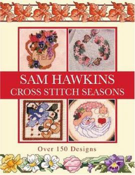 Paperback Sam Hawkins Cross Stitch Seasons: Over 150 Designs Book