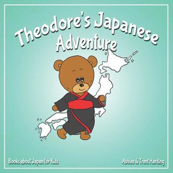 Paperback Theodore's Japanese Adventure: Books about Japan for Kids Book
