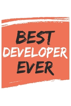 Best developer Ever developers Gifts  developer Appreciation Gift, Coolest  developer Notebook A beautiful: Lined Notebook / Journal Gift, , 120 ... for developer , Personalized Journal develo