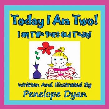 Paperback Today I am Two! I am Two Years Old Today! Book
