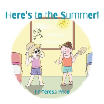 Paperback Here's to the Summer!: a poem (Classroom + Parent read aloud books about seasons) Book