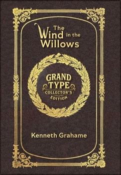 Hardcover The Wind in the Willows (Grand Type Collector's Edition) (Laminated Hardback with Jacket) Large Print [Large Print] Book