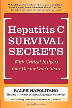 Paperback Hepatitis C Survival Secrets: With Critical Insights Your Doctor Won't Share Book