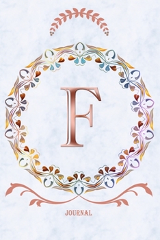 F Journal: Monogram Initial Letter F Diary, 6 x 9 Inches,120 Lined Writing Pages, Personalized Writing and Design Notebook for Girls and Women