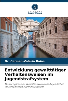 Paperback Entwicklung gewalttätiger Verhaltensweisen im Jugendstrafsystem [German] Book