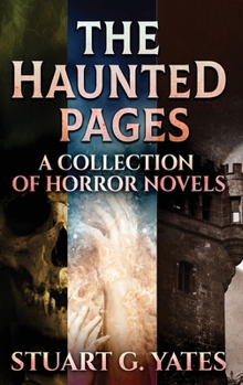 Hardcover The Haunted Pages: A Collection Of Horror Novels Book