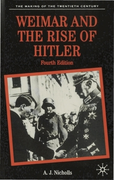 Weimar and the Rise of Hitler (The Making of the Twentieth Century) - Book  of the Making of the Twentieth Century