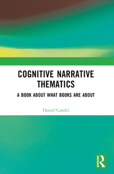 Paperback Cognitive Narrative Thematics: A Book About What Books Are About Book