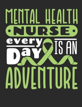 Paperback Mental Health Nurse Every Day Is An Adventure: Mental Health Nurse 2020 Weekly Planner (Jan 2020 to Dec 2020), Paperback 8.5 x 11, Psychiatric Nurse C Book