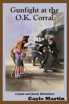 Paperback Gunfight at the O.K. Corral: a Luke and Jenny Adventure Book