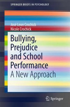Paperback Bullying, Prejudice and School Performance: A New Approach Book