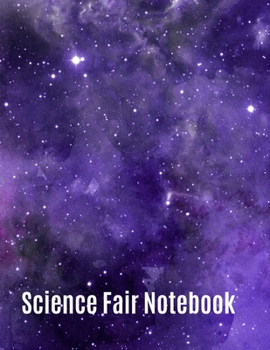 Science Fair Notebook: Research and Lab Experimentation Tracker Documentation Journal