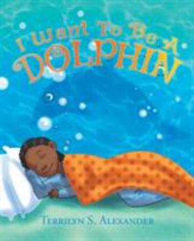 Paperback I Want to Be a Dolphin Book