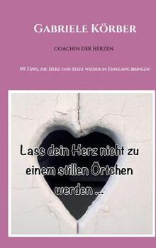 Hardcover Lass dein Herz nicht zu einem stillen ?rtchen werden: Herzcoaching [German] Book