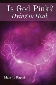 Paperback Is God Pink? Dying to Heal Book