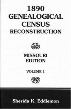 Paperback 1890 Genealogical Census Reconstruction: Missouri, Volume 1 Book