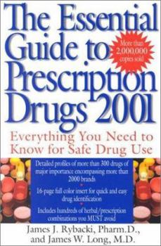 Hardcover The Essential Guide to Prescription Drugs 2001: Everything You Need to Know for Safe Drug Use Book