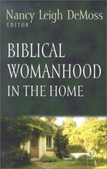 Paperback Biblical Womanhood in the Home Book