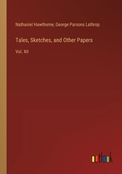Paperback Tales, Sketches, and Other Papers: Vol. XII Book