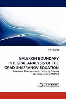 Paperback Galerkin Boundary Integral Analysis of the Grad-Shafranov Equation Book