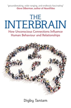 Paperback The Interbrain: How Unconscious Connections Influence Human Behaviour and Relationships Book