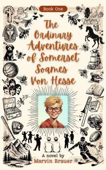 The Ordinary Adventures of Somerset Soames von Hesse