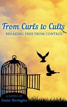 Paperback From Curls to Cults: Breaking Free From Control Book