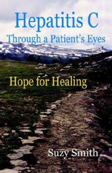 Paperback Hepatitis C Through a Patient's Eyes; Hope for Healing Book