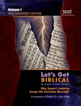 Paperback Let's Get Biblical!: Why doesn't Judaism Accept the Christian Messiah? Volume 1 Book