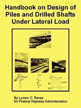 Paperback Handbook on Design of Piles and Drilled Shafts Under Lateral Load Book