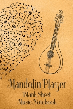 Paperback Mandolin Player Blank Sheet Music Notebook: Musician Composer Gift. Pretty Music Manuscript Paper For Writing And Note Taking / Composition Books Gift Book
