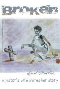 Paperback Broken: A Pastor's Wife Shares Her Story Book