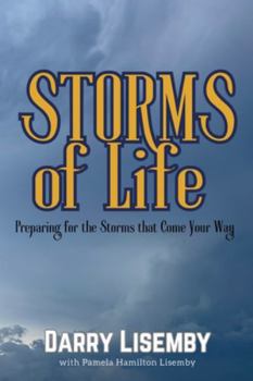 STORMS of Life: Preparing for the Storms that Come Your Way