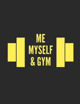 Paperback Me Myself & Gym: 47 Week Workout and Diet Journal - Green Motivational Workout/Fitness and/or Nutrition Journal/Planners - 100 Pages - Book