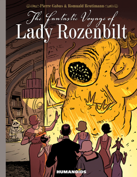 Hardcover The Fantastic Voyage of Lady Rozenbilt: Slightly Oversized Book