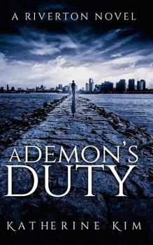 A Demon's Duty - Book #1 of the Riverton