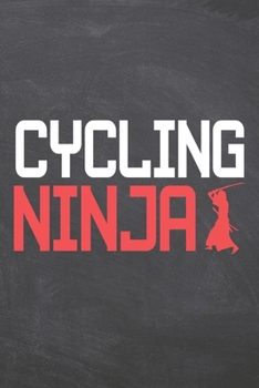 Cycling Ninja: Cycling Notebook, Planner or Journal | Size 6 x 9 | 110 Dot Grid Pages | Office Equipment, Supplies |Funny Cycling Gift Idea for Christmas or Birthday