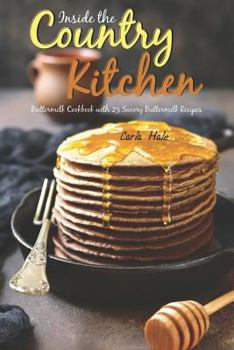 Paperback Inside the Country Kitchen: Buttermilk Cookbook with 25 Savory Buttermilk Recipes Book
