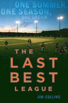 Hardcover The Last Best League: One Summer, One Season, One Dream Book